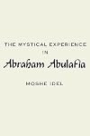 The Mystical Experience in Abraham Abulafia