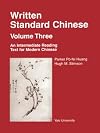 Written Standard Chinese. Volume Three: An Intermediate Reading Text for Modern Chinese