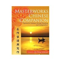 Masterworks Chinese Companion Expressive Literacy Through Reading And Composition