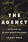 The Agency: William Morris and the Hidden History of Show Business