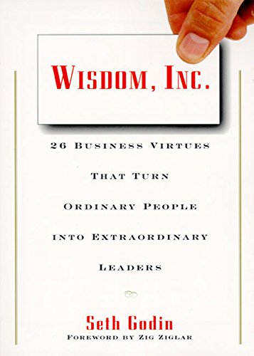 Wisdom, Inc.: 30 Business Virtues That Turn Ordinary People into Extraordinary Leaders book cover
