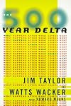 The 500 Year Delta: What Happens After What Comes Next