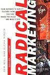Radical Marketing: From Harvard to Harley, Lessons from Ten That Broke the Rules and Made It Big