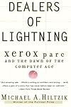 Dealers of Lightning: Xerox PARC and the Dawn of the Computer Age