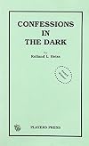 Confessions in the Dark