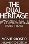 The Dual Heritage: Immigrants from the Atlas Mountains in an Israeli Village (Judaica Series)