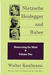 Discovering the Mind: Nietzsche, Heidegger, Buber