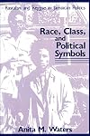 Race, Class, and Political Symbols: Rastafari and Reggae in Jamaican Politics