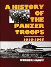 The History of the Panzer Troops 1916-1945: