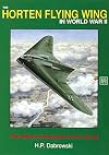 The Horten Flying Wing in World War II: The History & Development of the Ho 229 (Schiffer Military History)