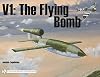 V1: The Flying Bomb (Military History, Vol 62)