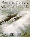 Messerschmitt Me 262: Arrow to the Future