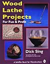 Wood Lathe Projects for Fun & Profit (Schiffer Book for Woodworkers)