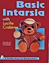 Basic Intarsia: With Lucille Crabtree (A Schiffer Book for Woodworkers)