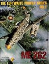 Me 262 Varianten: Entwicklung - Technik - Einsatz
