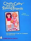 Chatty Cathy and Her Talking Friends: An Unauthorized Guide for Collectors