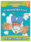 It Would Be Fun