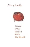 Indeed I Was Pleased With the World
