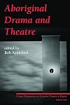 Aboriginal Drama And Theatre (Critical Perspectives on Canadian Theatre in English)