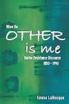 When the Other is Me: Native Resistance Discourse, 1850-1990