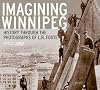Imagining Winnipeg: History through the Photographs of L.B. Foote
