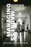 Managing Madness: Weyburn Mental Hospital and the Transformation of Psychiatric Care in Canada