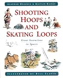 Shooting Hoops And Skating Loops Great Inventions In Sports
