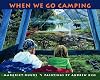 When We Go Camping