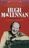 Hugh MacLennan: A Writer's Life