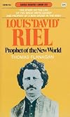 Louis 'David' Riel : prophet of the new world