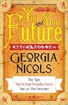You and Your Future: Your Signs, Your In-Depth Personality Patterns, Your 40-Year Horoscopes