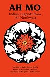 Ah Mo: Indian Legends from the Northwest