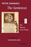 The Sentences Book 1 The Mystery Of The Trinity Mediaeval Sources In Translation