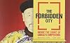 The Forbidden City: Inside the Court of China's Emperors