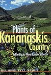Plants of Kananaskis Country in the Rocky Mountains of Alberta