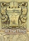 All True Things: A History of the University of Alberta, 1908-2008 (University of Alberta Centennial Series)
