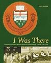 I was there : a century of alumni stories about the University of Alberta, 1906-2006