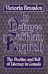In defence of plain English : the decline and fall of literacy in Canada