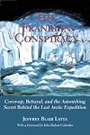 The Franklin Conspiracy: An Astonishing Solution to the Lost Arctic Expediton