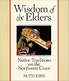 Wisdom of the Elders: Native Traditions on the Northwest