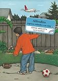 Alfredito Regresa Volando A Su Casa Spanish Edition