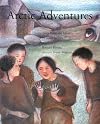 Arctic Adventures: Tales from the Lives of Inuit Artists