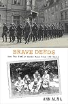 Brave Deeds: How One Family Saved Many People from the Nazis