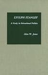 Lyulph Stanley : A Study in Educational Politics