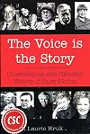 The Voice Is the Story: Conversations With Canadian Writers of Short Fiction