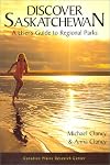 Discover Saskatchewan: A User's Guide to Regional Parks (Discover Saskatchewan Series)