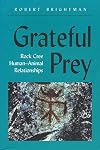 Grateful Prey: Rock Cree Human-Animal Relationships