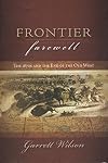 Frontier Farewell: The 1870s and the End of the Old West