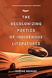 The Decolonizing Poetics Of Indigenous Literature