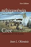 Cree: Language of the Plains: nehiyawewin: paskwawi-pikiskwewin